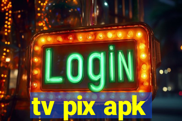 tv pix apk